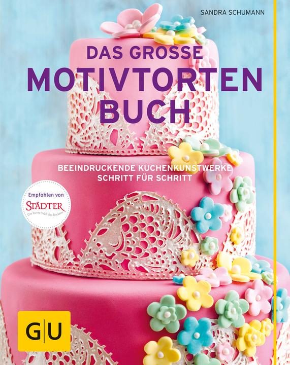 Produktbild Das grosse Motivtortenbuch (Deutsch, Sandra Schumann, 2016)