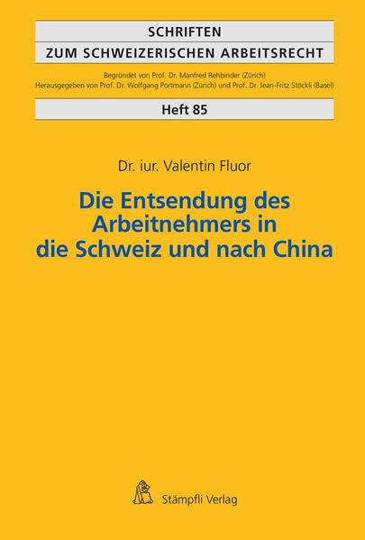 Produktbild Die Entsendung des Arbeitnehmers in die Schweiz und nach China (Deutsch, Valentin Fluor, 2019)