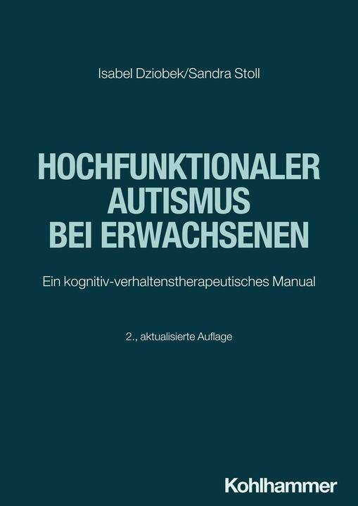 Produktbild Hochfunktionaler Autismus bei Erwachsenen (Deutsch, Isabel (Prof.Dr.), Sandra (Dr.), Dziobek, Stoll, Lipinski, Silke, 2024)
