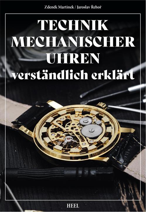 Produktbild Die Technik mechanischer Uhren – leicht erklärt (Deutsch, Martnek, Jaruslav, Zdenek/Rehor, 2023)