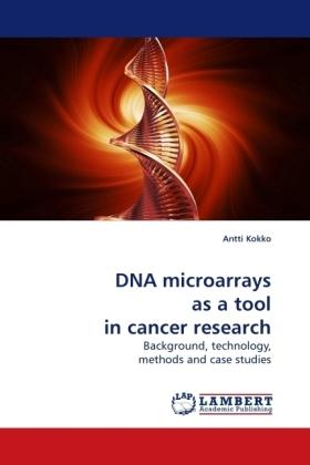 Produktbild DNA microarrays as a tool in cancer research (Antti Kokko, 2009)