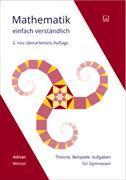 Produktbild Mathematik - einfach verständlich (Deutsch, Adrian Wetzel, 2012)