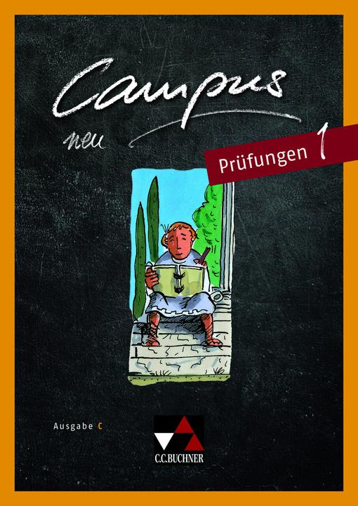 Produktbild Campus C - neu 1 Prüfungen (Deutsch, Latein, Birgit Korda, Michael Lobe, Johannes Fuchs, Christian Zitzl, Reinhard Heydenreich, 2018)
