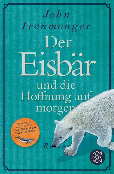 Actual product image Der Eisbär und die Hoffnung auf morgen (German, John Ironmonger, 2024)