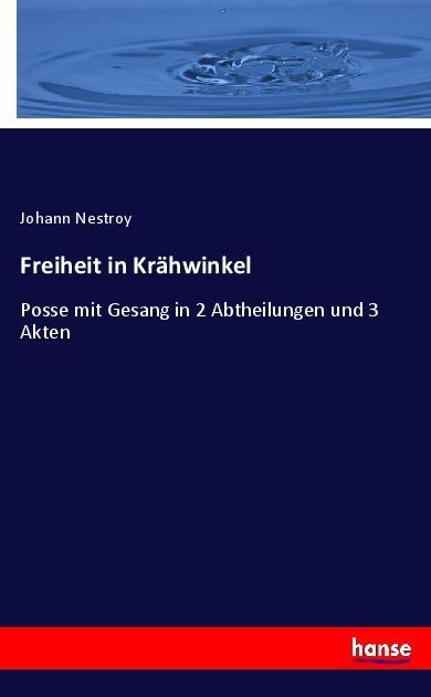Produktbild Freiheit in Krähwinkel (Johann Nestroy, 2017)