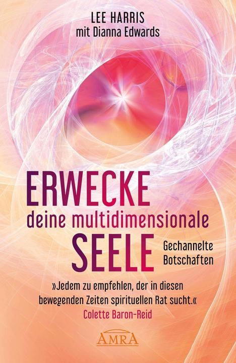 Produktbild ERWECKE DEINE MULTIDIMENSIONALE SEELE: Gespräche mit Zachary, dem Sprecher von 88 Geistführern aus (Deutsch, Dianna Edwards, Lee Harris, 2024)