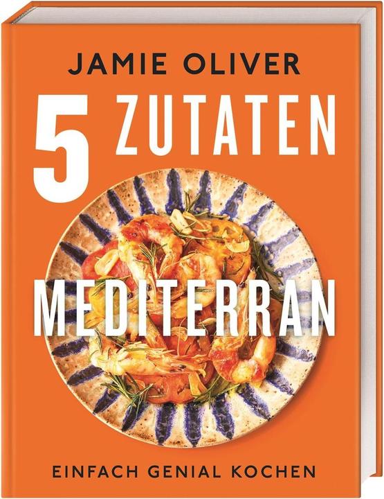 5 Zutaten mediterran (Allemand, Jamie Oliver, Helmut Ertl, 2023)