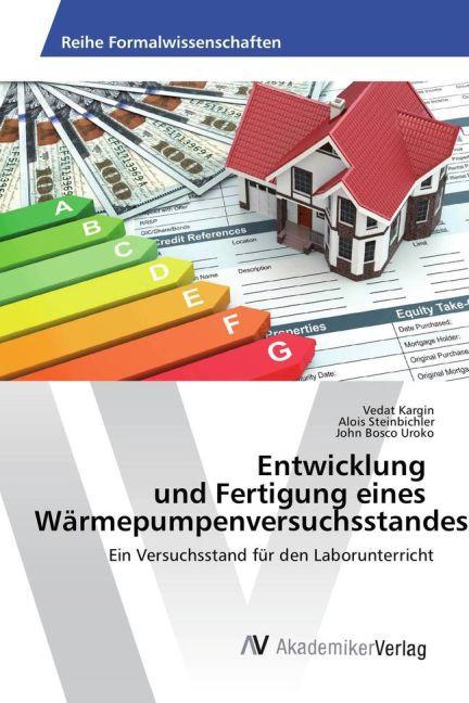 Produktbild Entwicklung & Fertigung eines Versuchsstandes für Wärmepumpen (Vedat Kargin, John Bosco Uroko, Alois Steinbichler, 2016)
