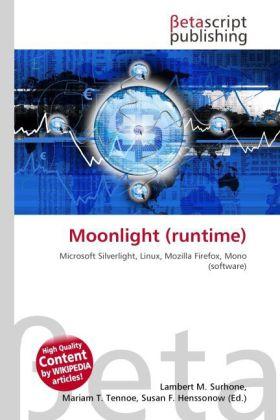 Produktbild Moonlight (runtime) (Mariam T. Tennoe, Susan F. Henssonow, Lambert M. Surhone, 2010)