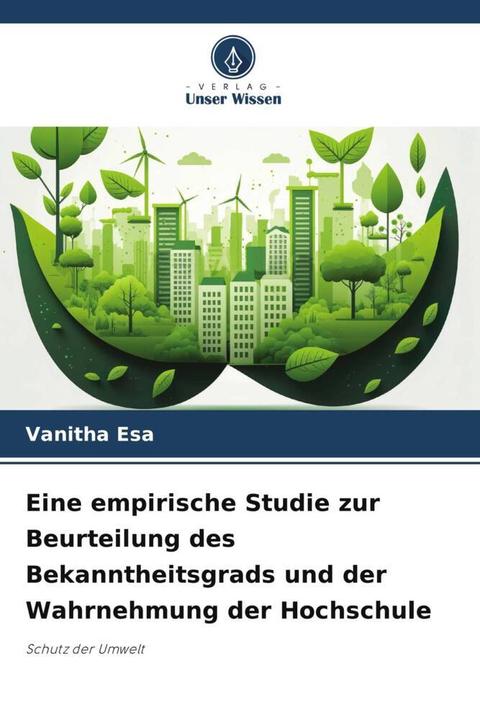 Produktbild Eine empirische Studie zur Beurteilung des Bekanntheitsgrads und der Wahrnehmung der Hochschule (Vanitha Esa, 2024)