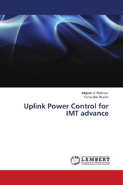 Produktbild Uplink Power Control for IMT advance (Mujeeb Ur Rehman, Fahad Bin Muslim, 2018)
