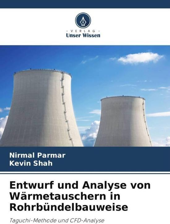 Actual product image Entwurf und Analyse von Wärmetauschern in Rohrbündelbauweise (Nirmal Parmar, Kevin Shah, 2024)