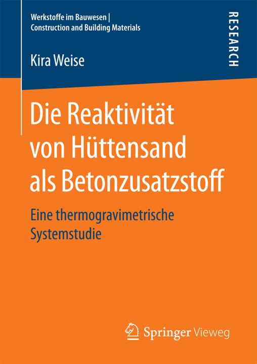 Produktbild Die Reaktivität von Hüttensand als Betonzusatzstoff (Kira Weise, 2017)