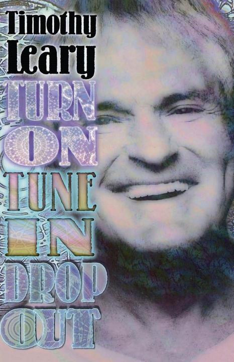 Image du produit Turn on Tune in Drop Out (Anglais, Timothy Leary, 1999)