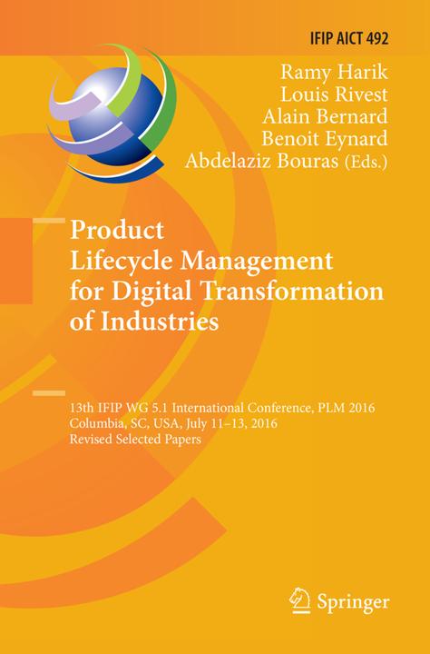 Produktbild Product Lifecycle Management for Digital Transformation of Industries (Louis Rivest, Abdelaziz Bouras, Alain Bernard, Benoit Eynard, Ramy Harik, 2018)