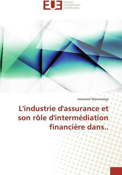 Produktbild L'industrie d'assurance et son rôle d'intermédiation financière dans.. (Innocent Niyonsenga, 2018)