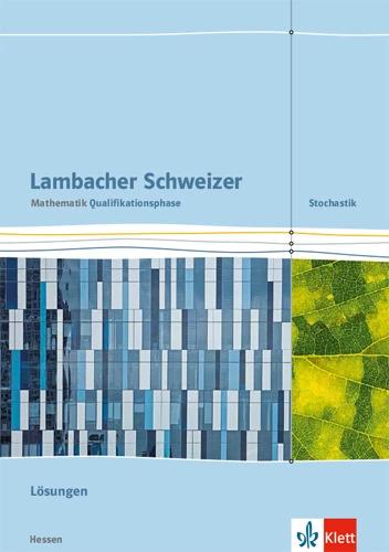 Produktbild Lambacher Schweizer Mathematik Qualifikationsphase Stochastik. Lösungen Klassen 11/12 oder 12/1 (Deutsch, Ernst Klett Verlag, 2018)