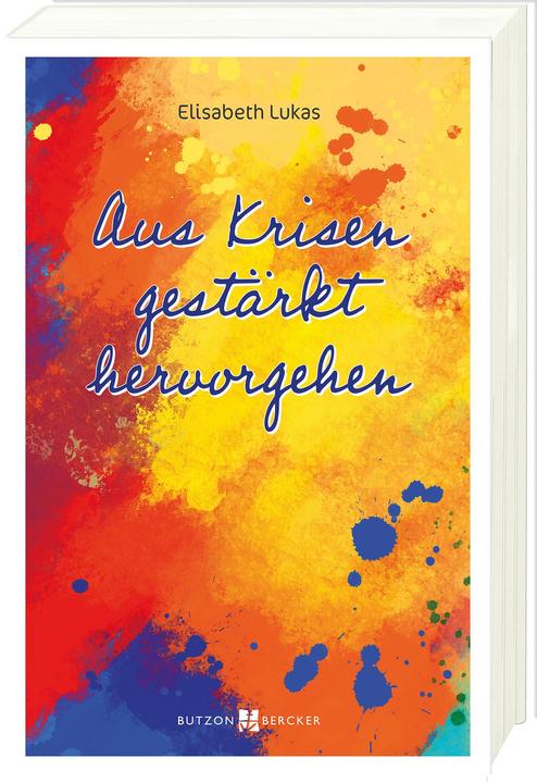 Aus Krisen gestärkt hervorgehen (German, Elisabeth Lukas, 2022)