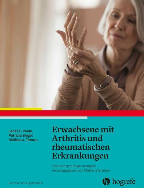 Produktbild Erwachsene mit Arthritis und rheumatischen Erkrankungen (Deutsch, Patricia Siegel, Melissa J. Tencza, Janet L. Poole, Helga Ney-Wildenhahn, 2019)