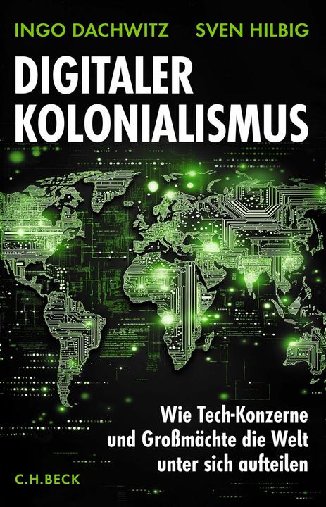 Digitaler Kolonialismus (Tedesco, Ingo Dachwitz, Sven Hilbig, 2025)