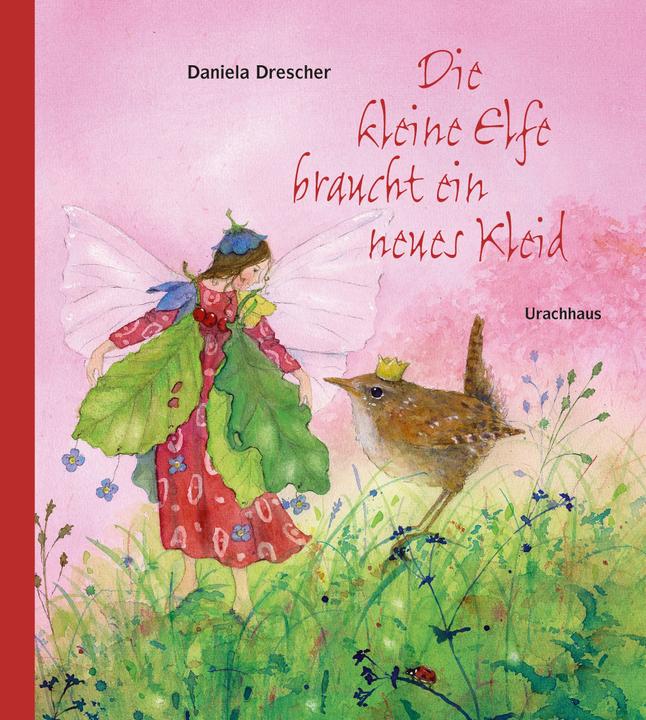 Produktbild Die kleine Elfe braucht ein neues Kleid (Deutsch, Daniela Drescher, 2013)