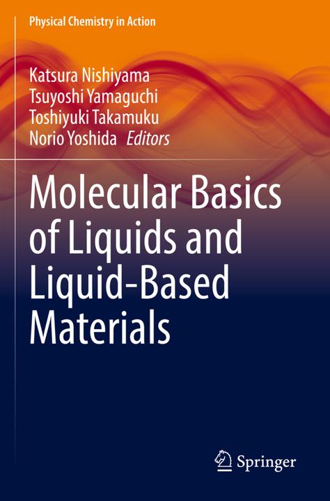 Actual product image Molecular Basics of Liquids and Liquid-Based Materials (Katsura Nishiyama, Norio Yoshida, Toshiyuki Takamuku, Tsuyoshi Yamaguchi, 2023)
