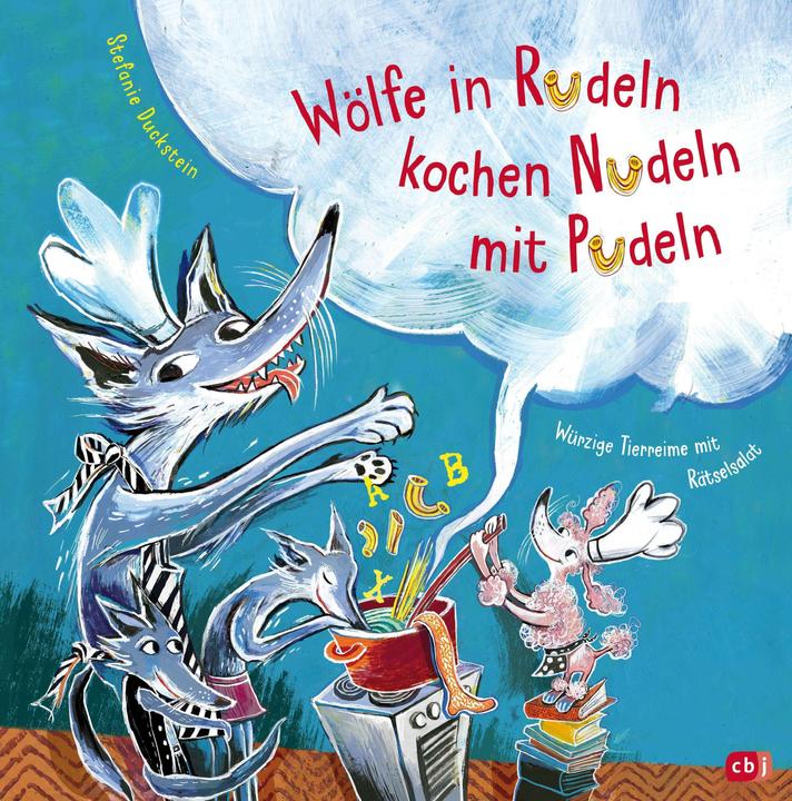 Produktbild Wölfe in Rudeln kochen Nudeln mit Pudeln - Würzige Tierreime mit Rätselsalat (Deutsch, Stefanie Duckstein, 2024)