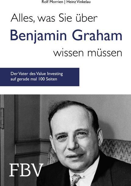 Produktbild Alles, was Sie über Benjamin Graham wissen müssen (Deutsch, Rolf Morrien, Heinz Vinkelau, 2018)