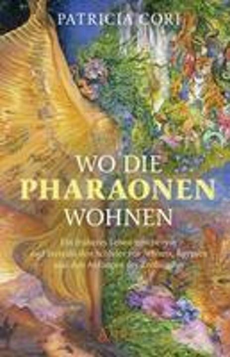 Produktbild WO DIE PHARAONEN WOHNEN (Vom Ursprung zwischen den Sternen) (Deutsch, Patricia Cori, Stephen Mehler, 2024)