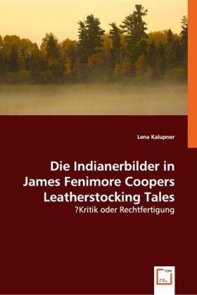 Actual product image Die Indianerbilder in James Fenimore Coopers Leatherstocking Tales (Lena Kalupner, 2008)