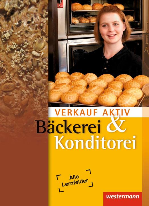 Produktbild Verkauf aktiv Bäckerei Konditorei (Deutsch, Markus Hilbers, Hans Jecht, Heike Müller, Andreas Vogt, Claudia Schmitz, Karl-Heinz Sendrowski, Jutta Fahle, Gudrun Straub, Marion Fichtner, Waltraud Spill, 2009)