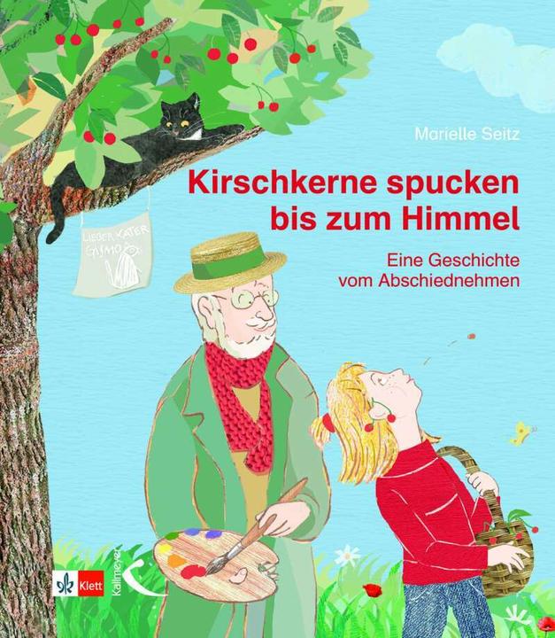Produktbild Kirschkerne spucken bis zum Himmel (Deutsch, Marielle Seitz, Elena Buono, 2018)