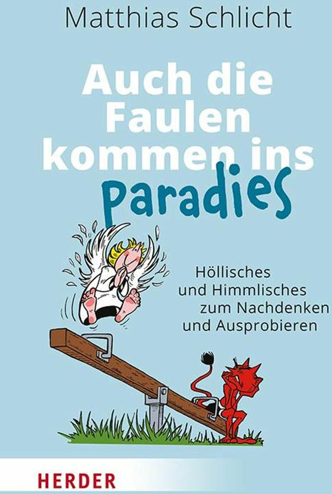 Produktbild Auch die Faulen kommen ins Paradies (Deutsch, Matthias Schlicht, 2023)