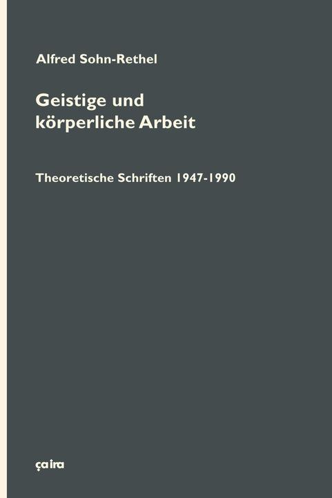 Geistige und körperliche Arbeit (Deutsch, Alfred Sohn-Rethel, 2018)