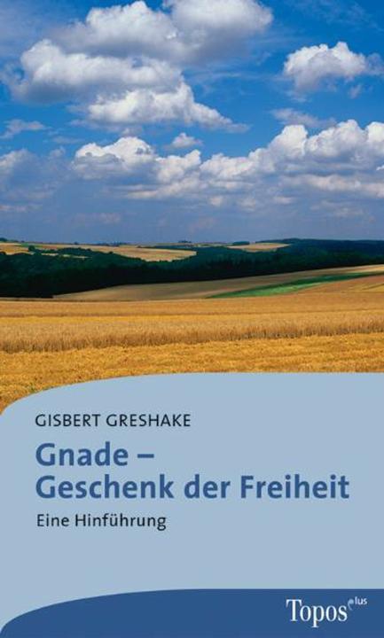 Produktbild Gnade - Geschenk der Freiheit (Deutsch, Gisbert Greshake, 2004)