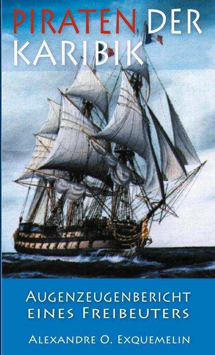 Produktbild Piraten der Karibik (Deutsch, Armin Fischer, Alexandre Olivier Exquemelin, 2020)