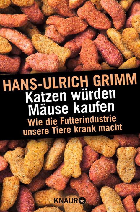 Katzen würden Mäuse kaufen (Deutsch, Hans-Ulrich Grimm, 2016)