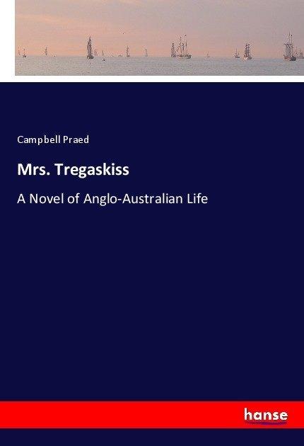 Actual product image Mrs. Tregaskiss (Mrs Campbell Praed, 2017)