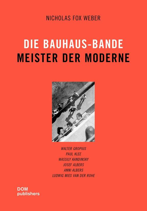 Produktbild Die Bauhaus-Bande. Meister der Moderne (Deutsch, Nicholas Fox, Weber, 2018)