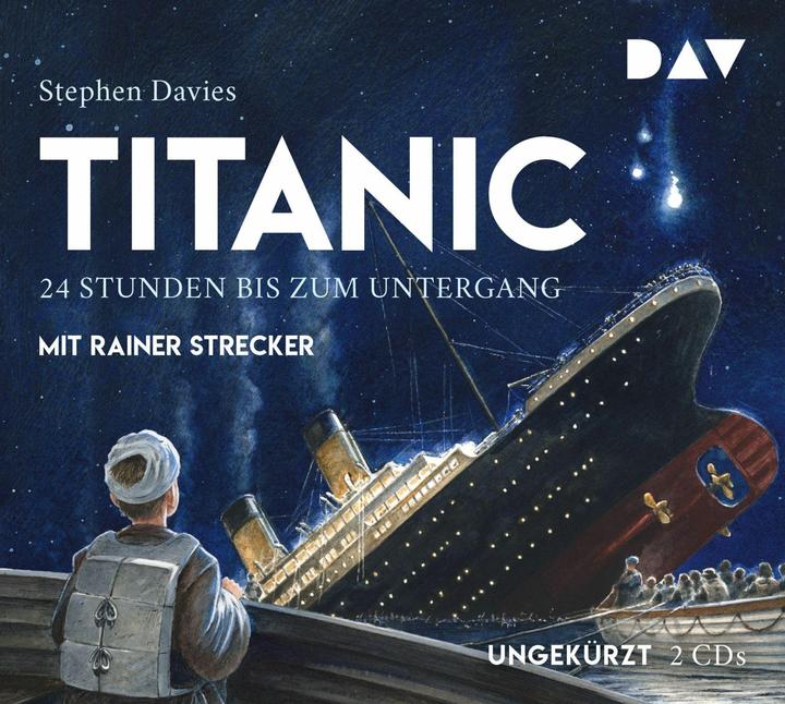 Produktbild Titanic 24 Stunden bis zum Untergang (Rainer Strecker, Ann Lecker-Chewiwi, Torben Kuhlmann, Stephen Davies, Rupert Schellenberger, Deutsch)