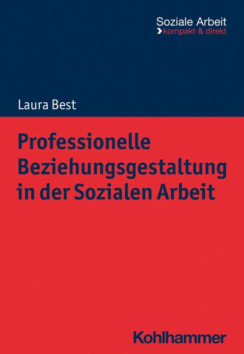 Actual product image Professionelle Beziehungsgestaltung in der Sozialen Arbeit (German, Laura Best, Rudolf Bieker, Heike Niemeyer, 2023)