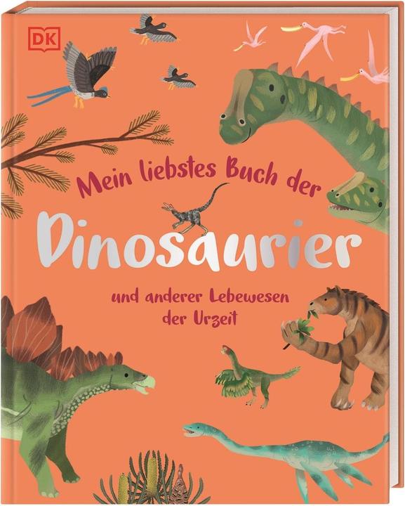 Produktbild Mein liebstes Buch der Dinosaurier und anderer Lebewesen der Urzeit (Deutsch, Dean(Dr.), Lomax, 2023)