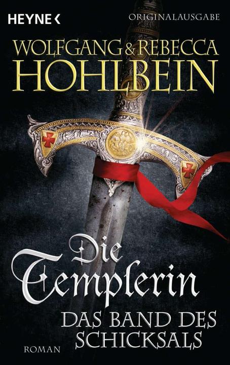 Produktbild Die Templerin Das Band des Schicksals (Deutsch, Wolfgang Hohlbein, Rebecca Hohlbein, 2017)