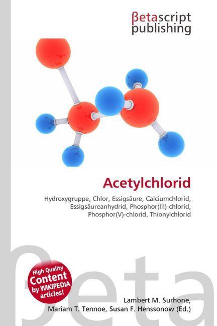 Actual product image Acetylchlorid (Lambert M. Surhone, Susan F. Marseken, Miriam T. Timpledon, 2010)