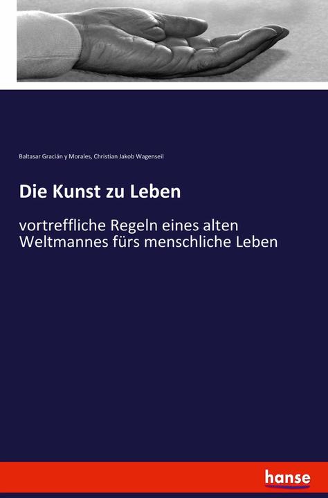 Produktbild Die Kunst zu Leben (Deutsch, Christian Jakob Wagenseil, Baltasar Gracian y. Morales, 2016)