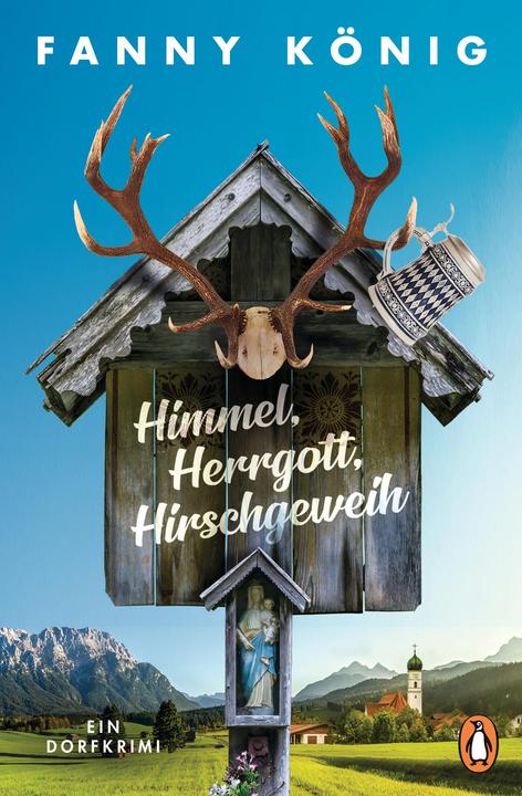 Produktbild Himmel, Herrgott, Hirschgeweih (Deutsch, Fanny König, 2020)