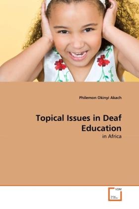 Produktbild Topical Issues in Deaf Education (Deutsch, Philemon Okinyi Akach, 2011)
