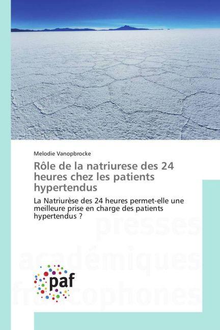 Actual product image Rôle de la natriurese des 24 heures chez les patients hypertendus (Melody Vanopbrocke, 2015)