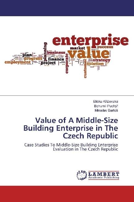 Produktbild Value of A Middle-Size Building Enterprise in The Czech Republic (Miroslav Bartos, Bohumil Puchýr, Eliska Krízovská, 2017)