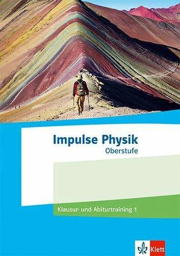 Produktbild Impulse Physik Oberstufe. Klausur- und Abiturtraining 1 Klassen 11-13 (G9), 10-12 (G8) (Deutsch, Ernst Klett Verlag, 2023)